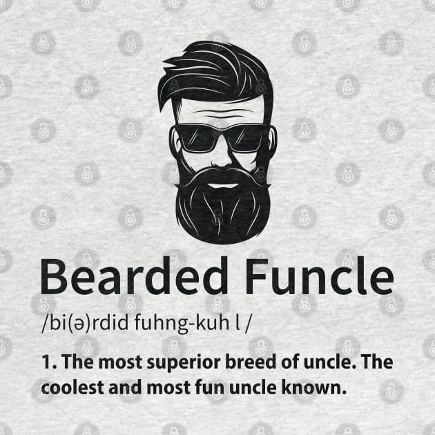 Bearded Funcle,  Funny Uncle Definition by DragonTees